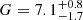 $ G=7.1^{+0.8}_{-1.7} $