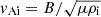 $ \mathit{v}_{\mathrm{Ai}} = B /\sqrt{\mu \rho_{\mathrm{i}}} $