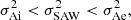 $$ \begin{aligned} \sigma ^2_{\rm Ai} < \sigma ^2_{\rm SAW} < \sigma ^2_{\rm Ae}, \end{aligned} $$
