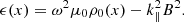 $$ \begin{aligned} \epsilon (x) = \omega ^2 \mu _0 \rho _{\rm 0}(x) - k_{\parallel }^2 B^2. \end{aligned} $$