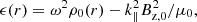 $$ \begin{aligned} \epsilon (r) = \omega ^2 \rho _{\rm 0}(r) - k_{\parallel }^2 B_{\rm z,0}^2 /\mu _0, \end{aligned} $$
