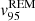 $ v_{95}^{\mathrm{REM}} $