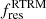 $ f_{\mathrm{res}}^{\mathrm{RTRM}} $