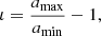 $$ \begin{aligned} \iota =\frac{a_{\rm max}}{a_{\rm min}}-1, \end{aligned} $$