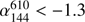 $ \alpha^{610}_{144} < -1.3 $