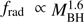$ f_{\mathrm{rad}} \propto M_{\mathrm{BH}}^{1.6} $