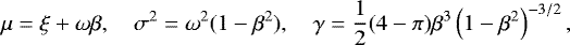 \begin{equation*}\mu = \xi &#x002B; \omega \beta, \quad \sigma^{2} = \omega^{2}(1-\beta^2), \quad \gamma = \frac{1}{2}(4-\pi) \beta^{3}\left(1-\beta^2\right)^{-3/2}, \vspace*{-6pt}\end{equation*}