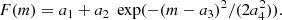 $$ \begin{aligned} F(m)= a_1 + a_2 \; \exp ( -(m - a_3)^2 / (2 a_4^2)). \end{aligned} $$