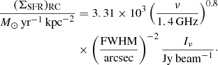 $$ \begin{aligned} \frac{(\Sigma _{\rm SFR})_{\rm RC}}{{M_\odot }\,\mathrm{yr}^{-1}\,\mathrm{kpc}^{-2}}&= 3.31 \times 10^3 \left(\frac{\nu }{1.4\,\mathrm{GHz}}\right)^{0.8} \nonumber \\&\times \left(\frac{\mathrm{FWHM}}{\mathrm{arcsec}}\right)^{-2} \frac{I_\nu }{\mathrm{Jy}\,\mathrm{beam}^{-1}}\cdot \end{aligned} $$