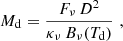 $$ \begin{aligned} M_{\rm d}=\frac{F_{\nu }\,D^2}{{\kappa }_{\nu }\,B_{\nu }(T_{\rm d})}\,\,, \end{aligned} $$