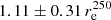$ 1.11\pm0.31\,r_\mathrm{e}^{250} $