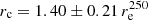 $ r_\mathrm{c}=1.40\pm0.21\,r_\mathrm{e}^{250} $