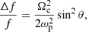 $$ \begin{aligned} \frac{\Delta f}{f} = \frac{\Omega _{\rm e}^{2}}{2\omega _{\rm p}^{2}} \sin ^{2}\theta , \end{aligned} $$