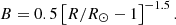 $$ \begin{aligned} B = 0.5 \left[R/R_\odot - 1 \right]^{-1.5}. \end{aligned} $$