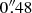 $ 0\overset{\prime \prime }{.}48 $