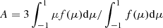$ A = 3 \int_{-1}^{1} \mu f(\mu)\mathrm{d}\mu / \int_{-1}^{1} f(\mu)\mathrm{d}\mu $