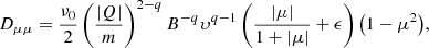 $$ \begin{aligned} {D_{{\mu }{\mu }} = \frac{\nu _0}{2} \left(\frac{|Q|}{m}\right)^{2-q}B^{-q}\upsilon^{q-1}\left(\frac{|\mu |}{1 + |\mu |} + \epsilon \right)\left(1-\mu ^2\right)}, \end{aligned} $$