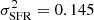 $ \sigma _{{\rm{SFR}}}^2 = 0.145 $