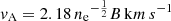 $$ \begin{aligned} v_{\rm A} = 2.18\,{n_{\rm e}}^{-\frac{1}{2}}B\,\mathrm km\,s ^{-1} \end{aligned} $$