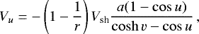 \begin{equation*} V_u = - \left(1 - \frac{1}{r} \right) V_{\text{sh}} \frac{a (1 - \cos u)}{\cosh v - \cos u} \, ,\end{equation*}