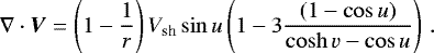 \begin{equation*} \nabla \cdot \vec{V} = \left(1 - \frac{1}{r} \right) V_{\text{sh}} \sin u \left( 1 - 3 \frac{(1 - \cos u)}{\cosh v - \cos u} \right) \, . \end{equation*}