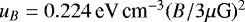$u_B = 0.224 \, \text{eV} \, \text{cm}^{-3} (B / 3 \mu\text{G})^2$