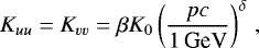 \begin{equation*} K_{uu} = K_{vv} = \beta K_0 \left( \frac{pc}{1 \, \text{GeV}} \right)^{\delta} \, ,\vspace*{-2pt}\end{equation*}