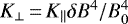$K_{\perp}{\,=\,}K_{\parallel} \delta B^4 / B_0^4$