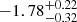 $ -1.78^{+0.22}_{-0.32} $