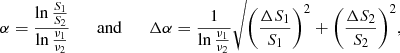 $$ \begin{aligned} \alpha = \frac{\ln \frac{S_1}{S_2}}{\ln \frac{\nu _1}{\nu _2}} \qquad \mathrm{and} \qquad \Delta \alpha =\frac{1}{\ln {\frac{\nu _1}{\nu _2}}}\sqrt{\left(\frac{\Delta S_1}{S_1}\right)^2+\left(\frac{\Delta S_2}{S_2}\right)^2}, \end{aligned} $$