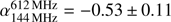 $ \alpha_{\mathrm{144\,MHz}}^{\mathrm{612\,MHz}}=-0.53\,\pm\,0.11 $
