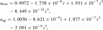 $$ \begin{aligned} \begin{aligned}&a_{\rm low} = 0.9972-1.738\times 10^{-6}\,i+1.931\times 10^{-7}\,i^2 \\&\qquad \; -8.449\times 10^{-10}\,i^3,\\&a_{\rm up} = 1.0030-8.621\times 10^{-6}i +1.877\times 10^{-7}\,i^2 \\&\qquad \; -3.091\times 10^{-9}\,i^3, \end{aligned} \end{aligned} $$