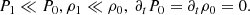 $$ \begin{aligned} P_1\ll {P_0},\rho _1\ll {\rho _0},\ \partial _t{P_0}=\partial _t{\rho _0}=0. \end{aligned} $$