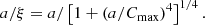 $$ \begin{aligned} a/\xi =a/\left[1+\left(a/C_\mathrm{max} \right)^4\right]^{1/4}. \end{aligned} $$