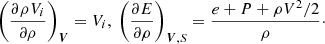 $$ \begin{aligned} \left( \frac{\partial {\rho {V_i}}}{\partial {\rho }} \right)_{\boldsymbol{V}} =V_i,\ \left( \frac{\partial {E}}{\partial {\rho }} \right)_{\boldsymbol{V},S} =\frac{e+P+\rho {V^2}/2}{\rho }\cdot \end{aligned} $$