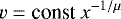 \begin{equation*} v= \textrm{const} \ x^{-1/\mu} \end{equation*}