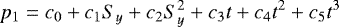 \begin{equation*} p_1 = c_0 &#x002B; c_1S_y &#x002B; c_2S_y^{2} &#x002B; c_3t &#x002B; c_4t^{2} &#x002B; c_5t^{3} \vspace*{-2pt}\end{equation*}
