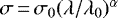 $\sigma {\,=\,} \sigma_0(\lambda / \lambda_0)^{\alpha}$