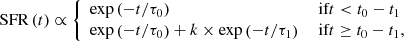 $$ \begin{aligned} \text{ SFR}\left(t\right)\propto {\left\{ \begin{array}{ll} \exp \left(-t/\tau _0\right)&\text{ if} t < t_0-t_1\\ \exp \left(-t/\tau _0\right)+k\times \exp \left(-t/\tau _1\right)&\text{ if} t \ge t_0-t_1, \end{array}\right.} \end{aligned} $$