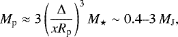\begin{equation*} M_{\textrm{p}}\approx 3\left(\frac{\Delta}{xR_{\textrm{p}}} \right)^3 M_{\star}\sim 0.4 \textrm{--}3\, {M_{\textrm{J}}}, \end{equation*}