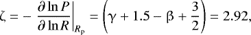 \begin{equation*} \upzeta=-\left.\frac{\partial \ln P}{\partial \ln R}\right|_{R_{\textrm{p}}}=\left(\upgamma&#x002B;1.5-\upbeta&#x002B;\frac{3}{2}\right)=2.92, \end{equation*}