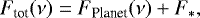 \begin{equation*} F_{\textrm{tot}}(\nu) = F_{\textrm{Planet}}(\nu) &#x002B; F_*, \end{equation*}