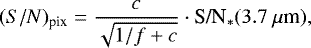 \begin{equation*} (S/N)_{\textrm{pix}} = \frac{c}{\sqrt{1/f&#x002B;c}} \cdot {\textrm{S/N}}_*(3.7~\mu {\textrm{m}}), \end{equation*}