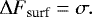 \begin{equation*} \Delta F_{\textrm{surf}} = \sigma. \end{equation*}