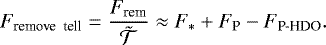 \begin{equation*} F_{\textrm{remove \ tell}} = \frac{F_{\textrm{rem}}}{\tilde{\mathcal{T}}} \approx F_*&#x002B;F_{\textrm{P}}-F_{\textrm{P-HDO}}. \end{equation*}