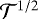$\mathcal{T}^{1/2}$