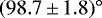 $(98.7{\,\pm\,}1.8)^{\circ}$