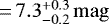 ${\,=\,}7.3 ^{&#x002B;0.3}_{-0.2}\,\mathrm{ mag}$