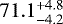 $71.1^{&#x002B;4.8}_{-4.2}$