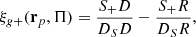$$ \begin{aligned} \xi _{g+}(\mathbf r _p, \Pi )=\frac{S_+D}{D_{S}D}-\frac{S_+R}{D_{S} R}, \end{aligned} $$
